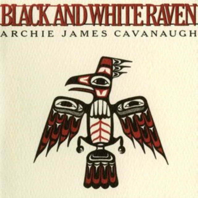 CAVANAUGH, ARCHIE JAMES | BLACK & WHITE RAVEN (WHITE RAVEN VINYL) | VINYL RECORD (LP)