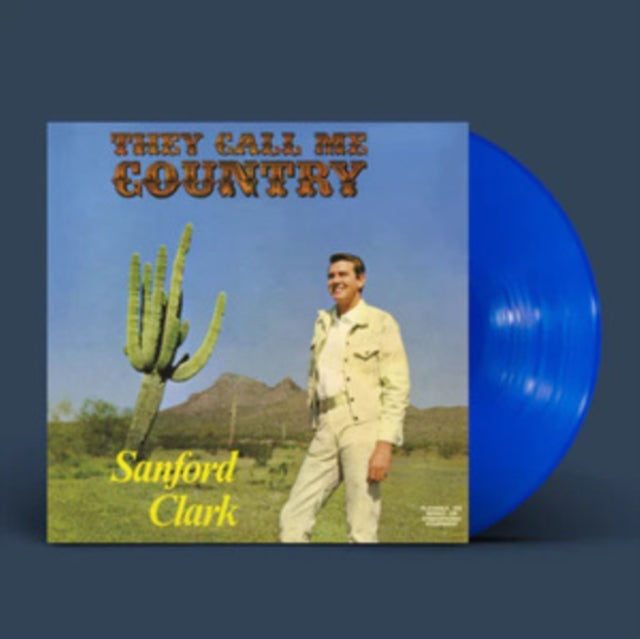 CLARK, SANFORD | THEY CALL ME COUNTRY (BLUE VINYL) | VINYL RECORD (LP)
