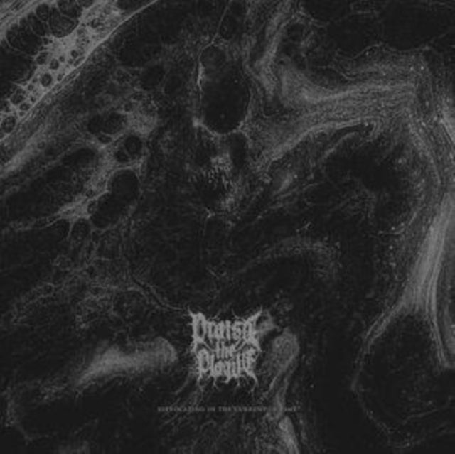 PRAISE THE PLAGUE | SUFFOCATING IN THE CURRENT OF TIME | VINYL RECORD (LP)