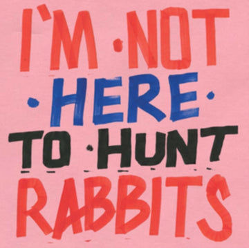 VARIOUS ARTISTS | I'M NOT HERE TO HUNT RABBITS (DL CODE FOR 8 BONUS TRACKS) | VINYL RECORD (LP)