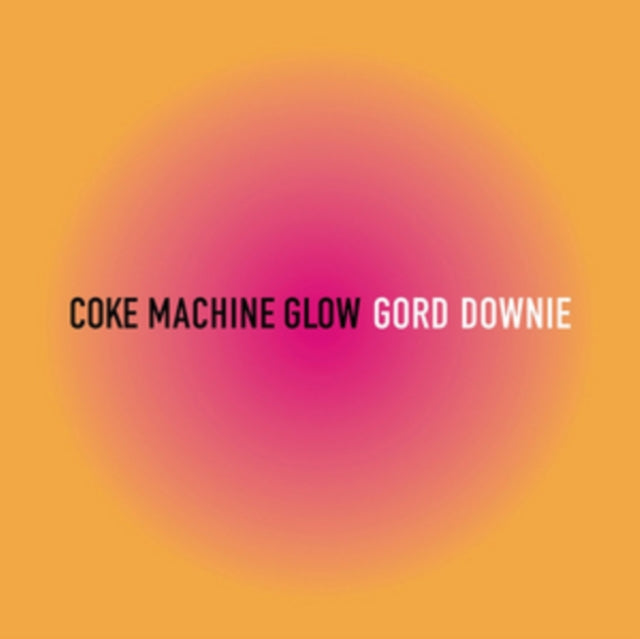 DOWNIE, GORD | COKE MACHINE GLOW (2LP/REISSUE) | VINYL RECORD (LP)