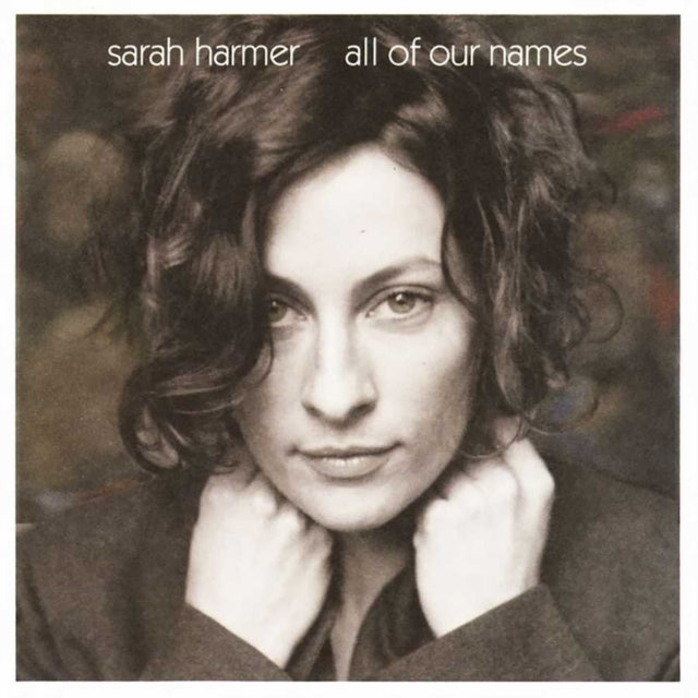 HARMER, SARAH | ALL OF OUR NAMES | VINYL RECORD (LP)