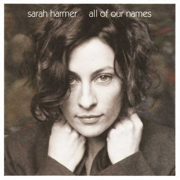 HARMER, SARAH | ALL OF OUR NAMES | VINYL RECORD (LP)