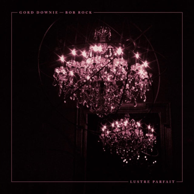 DOWNIE, GORD & BOB ROCK | LUSTRE PARFAIT (2LP) | VINYL RECORD (LP)
