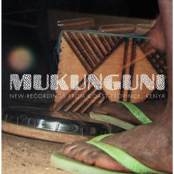 VARIOUS ARTISTS | MUKUNGUNI: NEW RECORDINGS FROM COAST PROVINCE, KENYA (2XTEN/CD) | 10IN VINYL