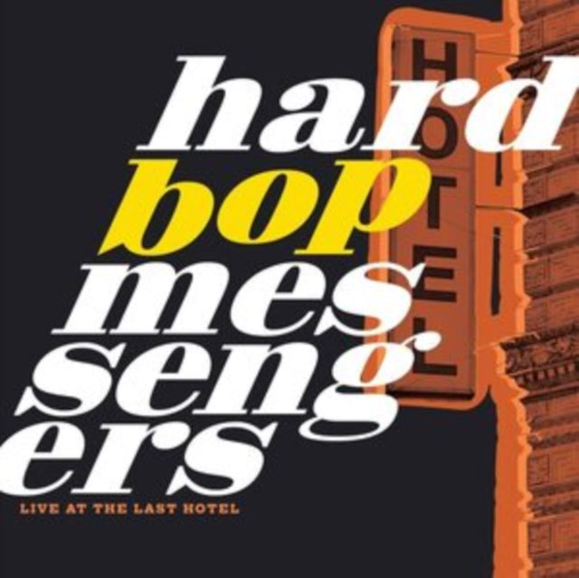 HARD BOP MESSENGERS | LIVE AT THE LAST HOTEL | VINYL RECORD (LP)