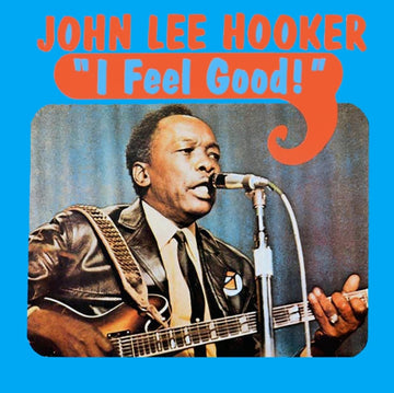 HOOKER, JOHN LEE | I FEEL GOOD (TRANSLUCENT BLUE VINYL/LIMITED EDITION) | VINYL RECORD (LP)
