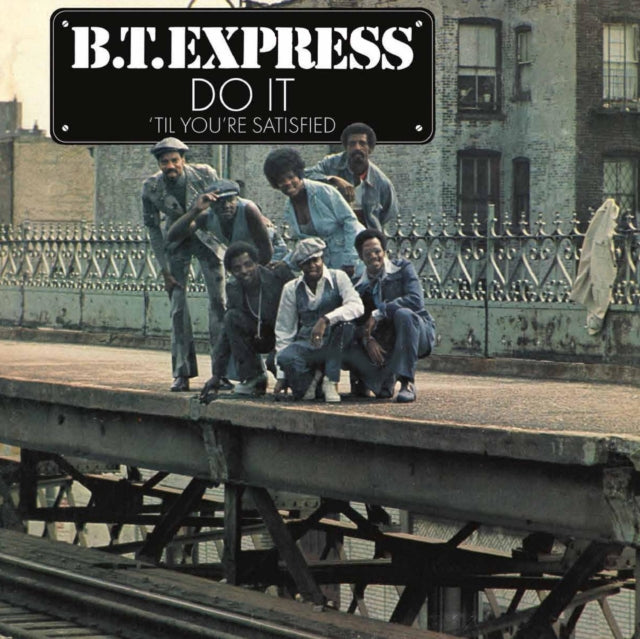 B.T. EXPRESS | DO IT TIL YOU'RE SATISFIED - 40TH ANNIVERSARY (CLEAR BLUE VINYL) | VINYL RECORD (LP)