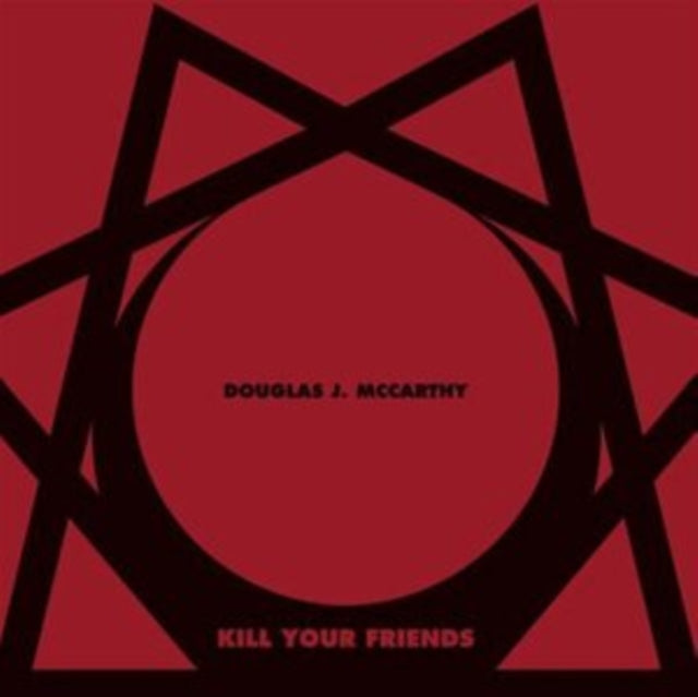 MCCARTHY, DOUGLAS J. | KILL YOUR FRIENDS | VINYL RECORD (LP)
