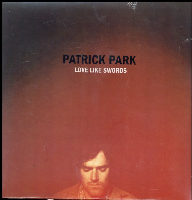 PARK, PATRICK | LOVE LIKE SWORDS | VINYL RECORD (LP)