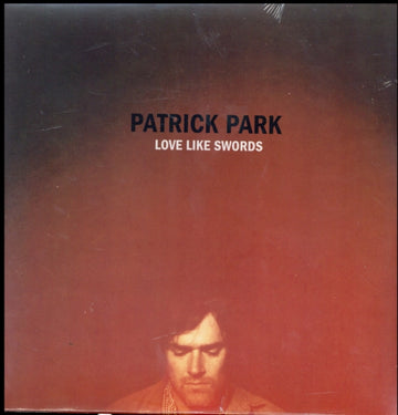PARK, PATRICK | LOVE LIKE SWORDS | VINYL RECORD (LP)