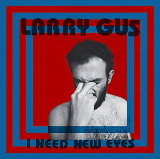 GUS, LARRY | I NEED NEW EYES (BLUE VINYL) (I) | VINYL RECORD (LP)