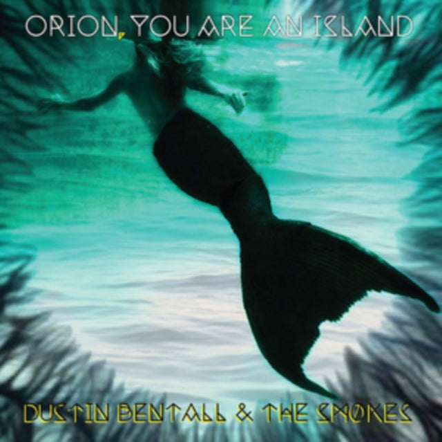 BENTALL, DUSTIN & THE SMOKES | ORION, YOU ARE AN ISLAND | VINYL RECORD (LP)