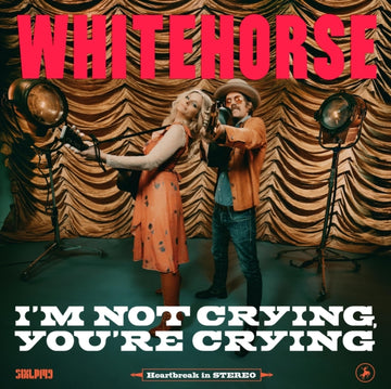 WHITEHORSE | I'M NOT CRYING, YOU'RE CRYING | VINYL RECORD (LP)