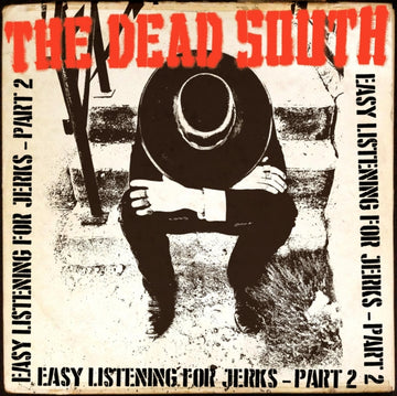 DEAD SOUTH | EASY LISTENING FOR JERKS, PT. 2 | 10IN VINYL