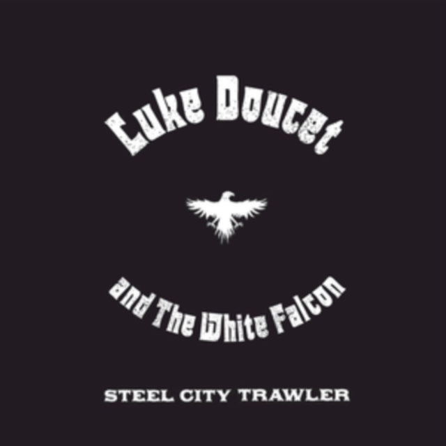DOUCET, LUKE | STEEL CITY TRAWLER | VINYL RECORD (LP)