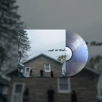 ...AND TO THINK (IRIDESCENT BLUE VINYL) | VINYL RECORD (LP)