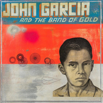 GARCIA, JOHN | JOHN GARCIA & THE BAND OF GOLD | VINYL RECORD (LP)