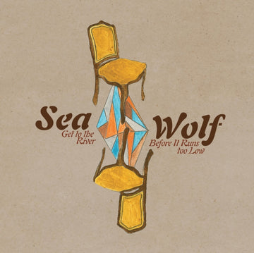 SEA WOLF | GET TO RIVER BEFORE IT RUNS TOO LOW | VINYL RECORD (LP)