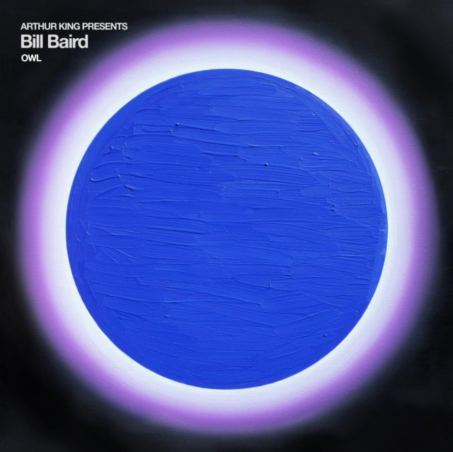 BAIRD, BILL | ARTHUR KING PRESENTS BILL BAIRD: OWL | VINYL RECORD (LP)