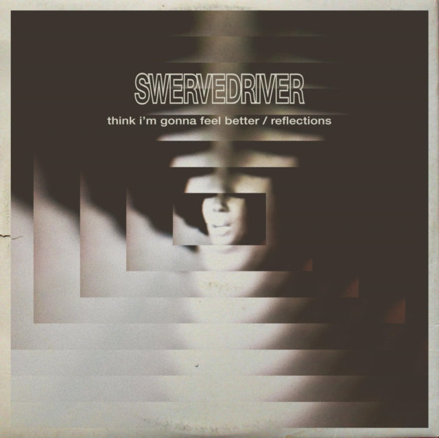 SWERVEDRIVER | THINK I'M GONNA FEEL BETTER B/W REFLECTIONS (CLEAR VINYL) | 12IN VINYL