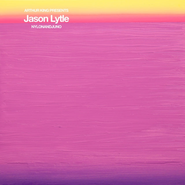 LYTLE, JASON | ARTHUR KING PRESENTS JASON LYTLE: NYLONANDJUNO | VINYL RECORD (LP)