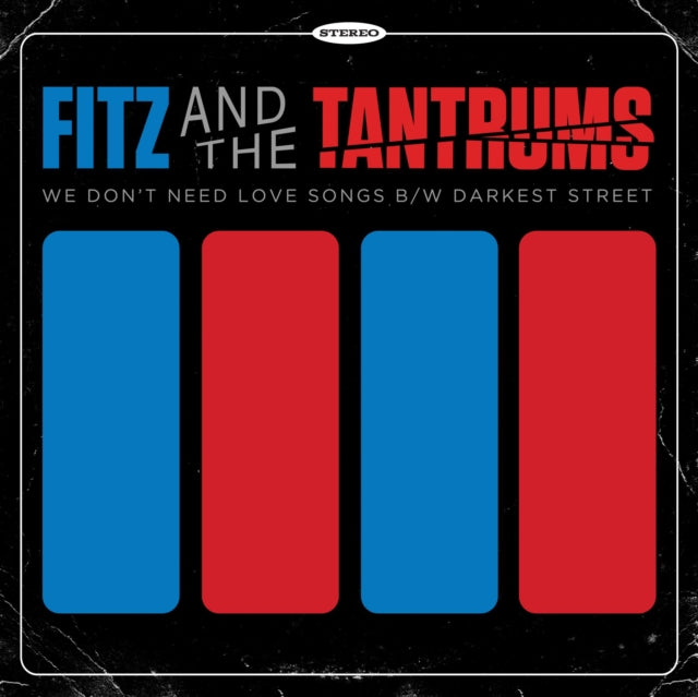 FITZ & THE TANTRUMS | WE DON'T NEED LOVE SONGS B/W DARKEST STREET | VINYL RECORD (LP)