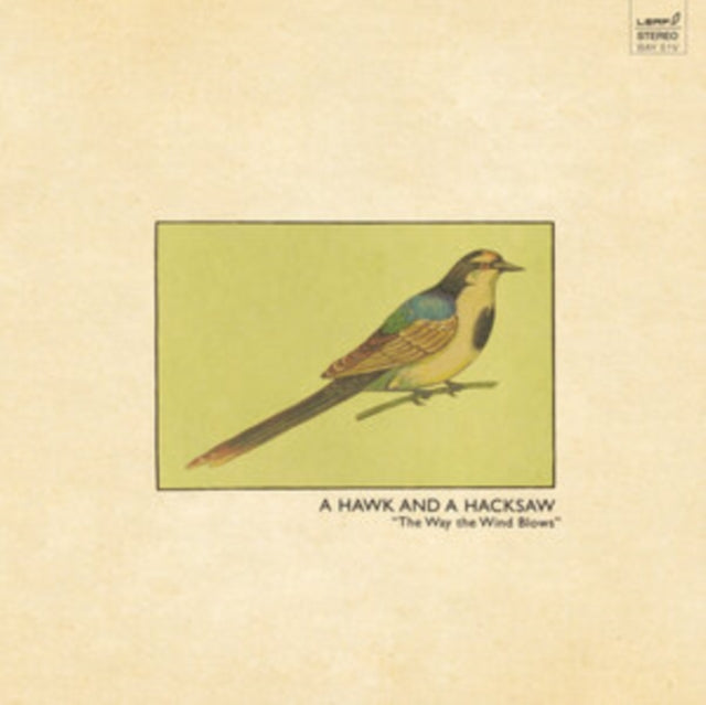 A HAWK & A HACKSAW | WAY THE WIND BLOWS | VINYL RECORD (LP)