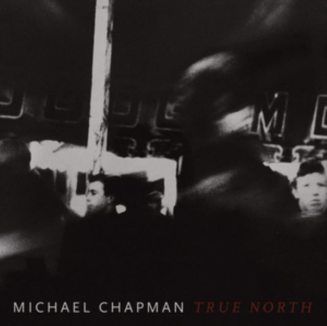 CHAPMAN, MICHAEL | TRUE NORTH | VINYL RECORD (LP)