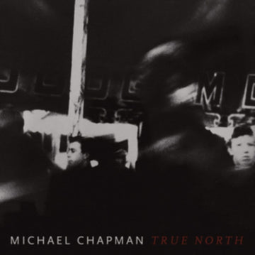 CHAPMAN, MICHAEL | TRUE NORTH | VINYL RECORD (LP)