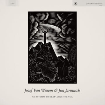 VAN WISSEM, JOZEF & JIM JARMUSCH | AN ATTEMPT TO DRAW ASIDE THE VEIL | VINYL RECORD (LP)
