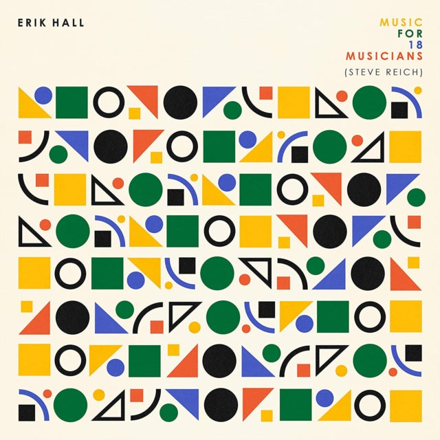 HALL, ERIK | MUSIC FOR 18 MUSICIANS (STEVE REICH) | VINYL RECORD (LP)