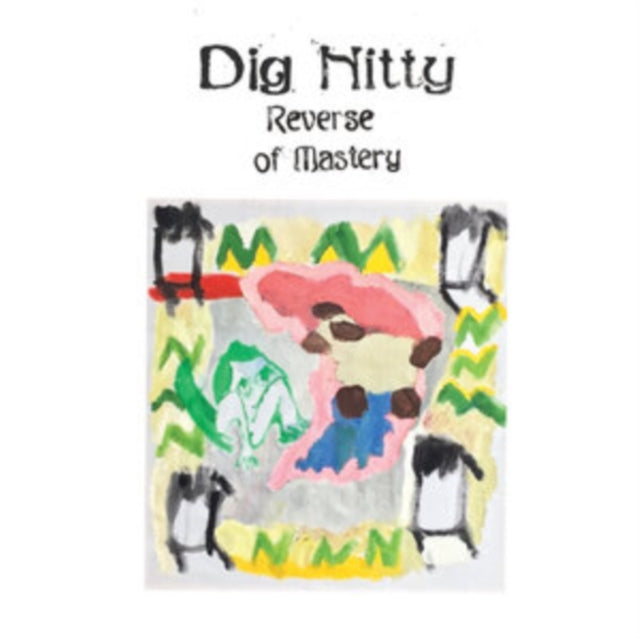 DIG NITTY | REVERSE OF MASTERY | VINYL RECORD (LP)