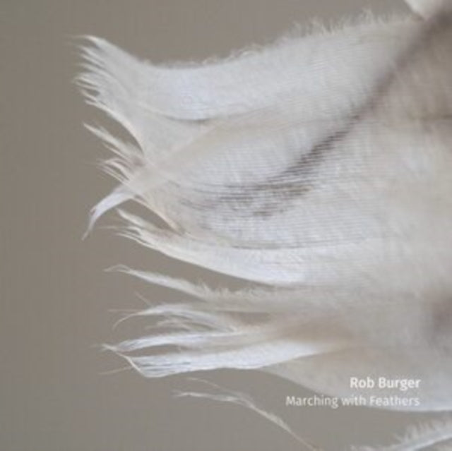 BURGER, ROB | MARCHING WITH FEATHERS | VINYL RECORD (LP)