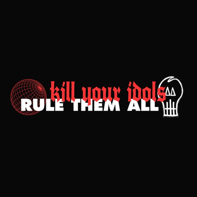 KILL YOUR IDOLS | RULE THEM ALL | 7IN VINYL