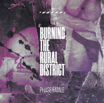 PHASE FATALE | BURNING THE RURAL DISTRICT | VINYL RECORD (LP)