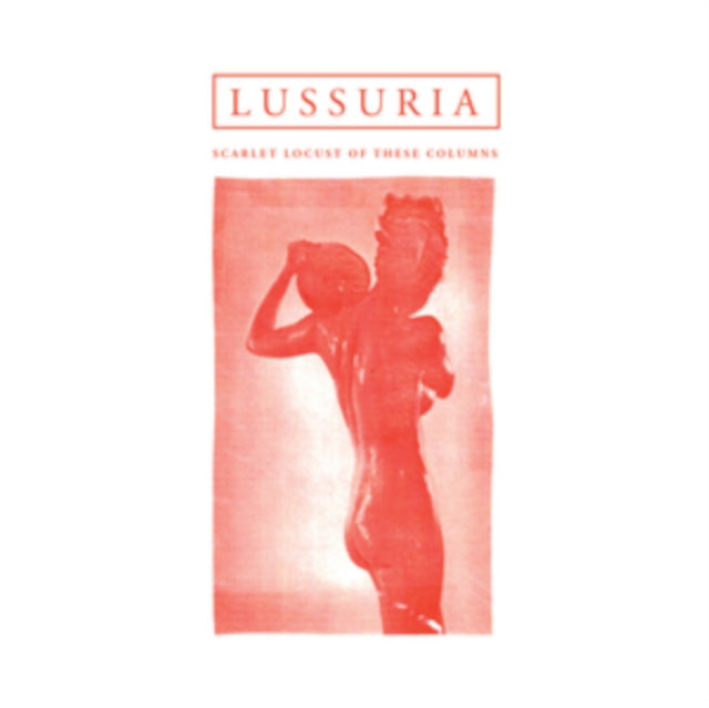 LUSSURIA | SCARLET LOCUST OF THESE COLUMNS (2LP) | VINYL RECORD (LP)