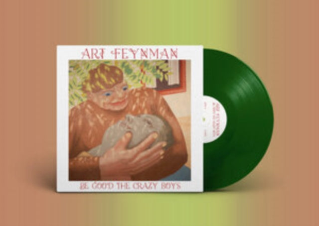 FEYNMAN, ART | BE GOOD THE CRAZY BOYS (LEAF GREEN VINYL) | VINYL RECORD (LP)