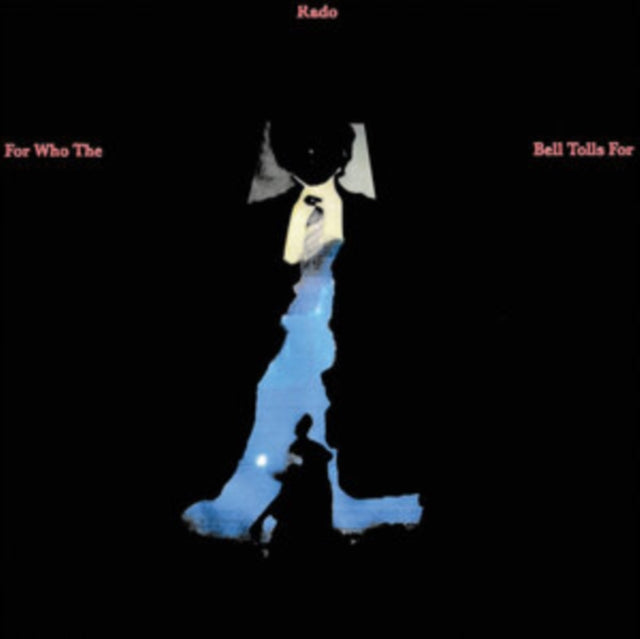 RADO, JONATHAN | FOR WHO THE BELL TOLLS FOR | VINYL RECORD (LP)