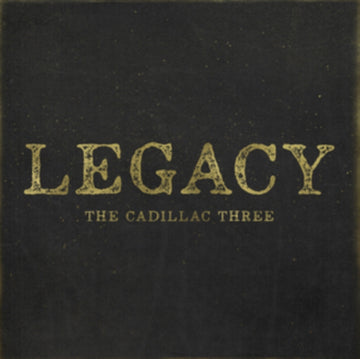 CADILLAC THREE | LEGACY (LP) | VINYL RECORD (LP)