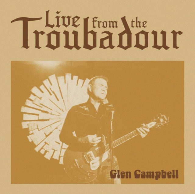 CAMPBELL, GLEN | LIVE FROM THE TROUBADOUR (2LP) | VINYL RECORD (LP)