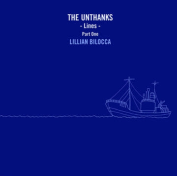 UNTHANKS | LINES PART ONE: LILLIAN BILOCCA | 10IN VINYL