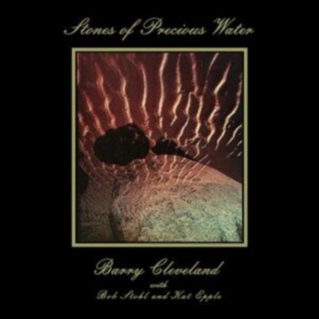 CLEVELAND, BARRY | STONES OF PRECIOUS WATER | VINYL RECORD (LP)