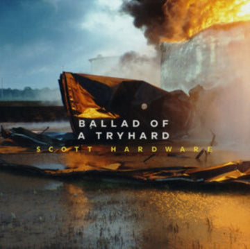 HARDWARE, SCOTT | BALLAD OF A TRYHARD | VINYL RECORD (LP)