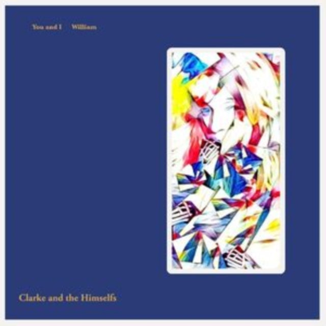 CLARKE & THE HIMSELFS | YOU & I / WILLIAM | VINYL RECORD (LP)