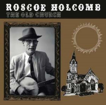HOLCOMB, ROSCOE | OLD CHURCH | VINYL RECORD (LP)