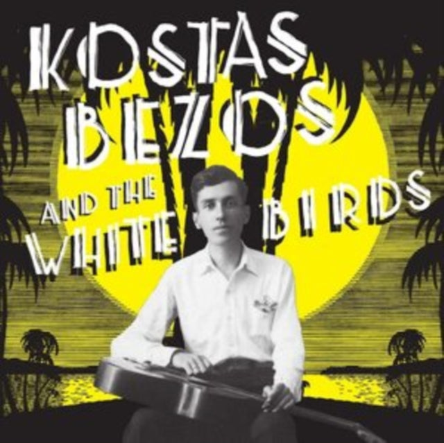 BEZOS, KOSTAS | KOSTAS BEZOS & THE WHITE BIRDS | VINYL RECORD (LP)