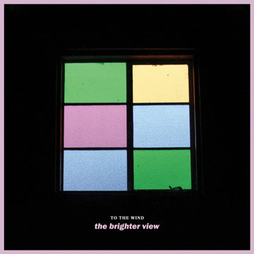 TO THE WIND | BRIGHTER VIEW | VINYL RECORD (LP)