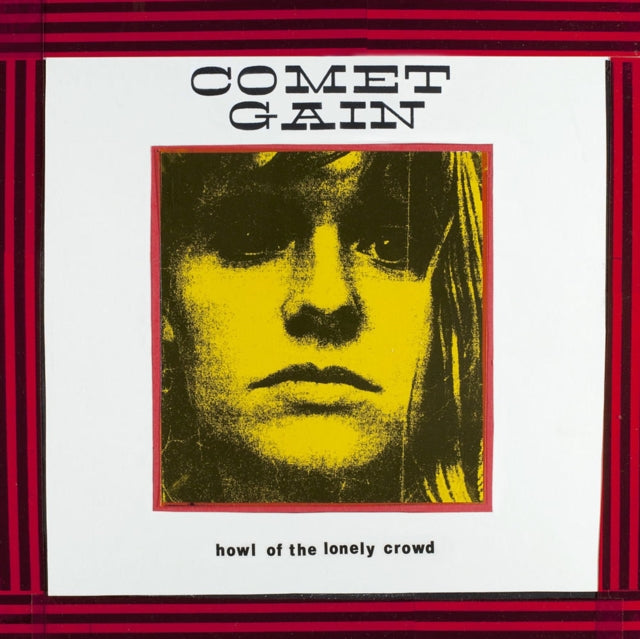 COMET GAIN | HOWL OF THE LONELY CROWD | VINYL RECORD (LP)