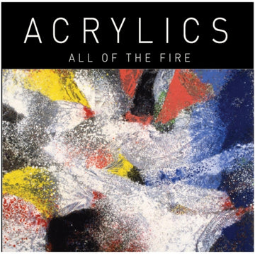 ACRYLICS | ALL OF THE FIRE | VINYL RECORD (LP)